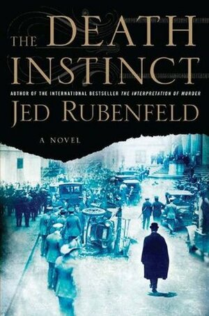The Death Instinct by Jed Rubenfeld