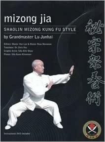 Mizong Jia: Shaolin Mizong Kung Fu Style by Reza Momenan, Hon Lee