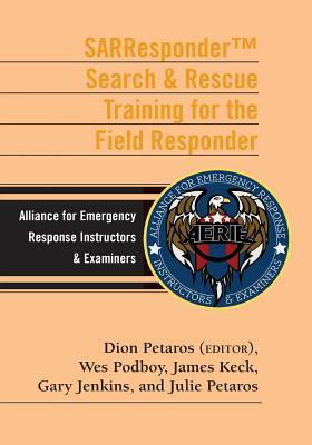 SARResponder B&W: Search & Rescue Training for the Field Responder by Gary Jenkins, James Keck, Wes Podboy