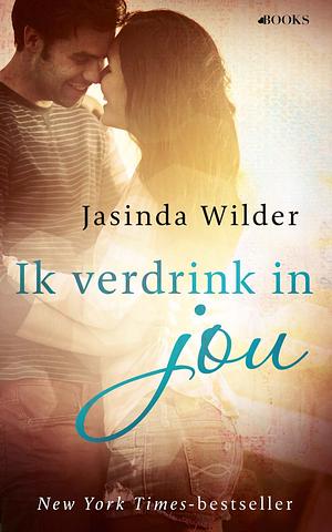 Ik verdrink in jou by Jasinda Wilder