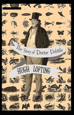 The Story of Doctor Dolittle Annotated by Hugh Lofting