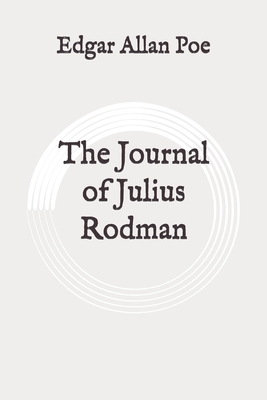 The Journal of Julius Rodman: Original by Edgar Allan Poe