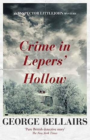 Crime in Lepers' Hollow by George Bellairs