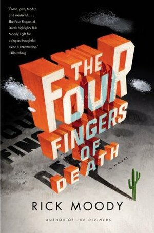 The Four Fingers of Death: A Novel by Rick Moody