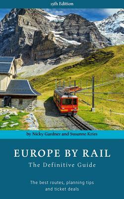 Europe by Rail: The Definitive Guide by Susanne Kries, Nicky Gardner