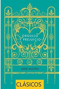ORGULLO Y PREJUICIO: de Jane Austen by Jane Austen