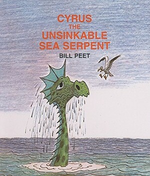 Cyrus the Unsinkable Sea Serpent by Bill Peet