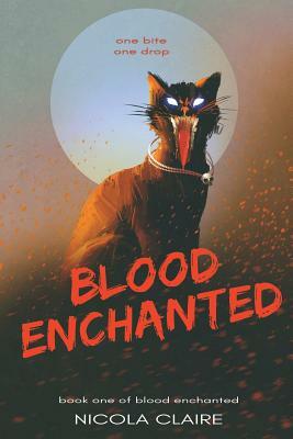 Blood Enchanted by Nicola Claire