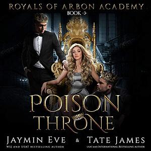 Poison Throne by Jaymin Eve, Tate James