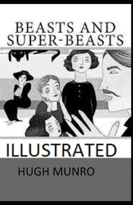 Beasts and Super-Beasts Illustrated by Hugh Munro