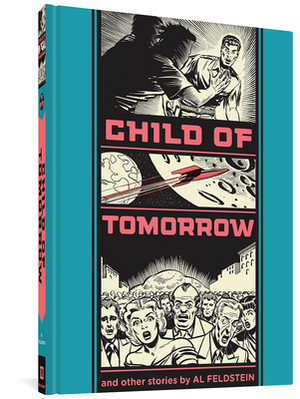 Child of Tomorrow and Other Stories by Al Feldstein