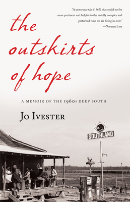 The Outskirts of Hope: A Memoir of the 1960s Deep South by Jo Ivester