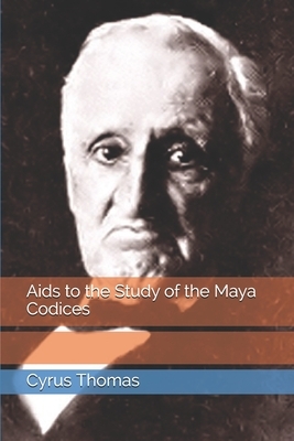 Aids to the Study of the Maya Codices by Cyrus Thomas