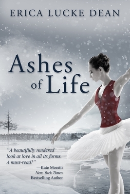 Ashes of Life by Erica Lucke Dean