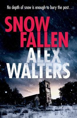 Snow Fallen by Alex Walters