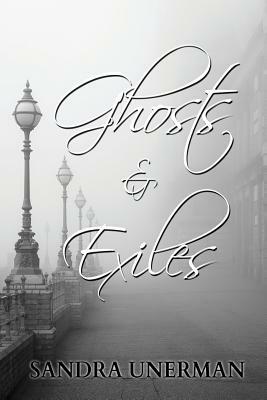 Ghosts and Exiles by Sandra Unerman