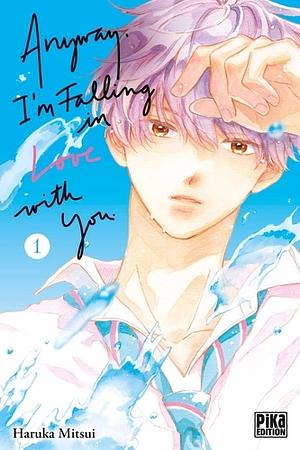 Anyway, I'm falling in love with you - Tome 1 by Haruka Mitsui