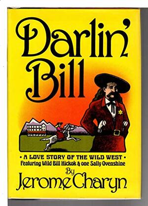 Darlin' Bill by Jerome Charyn