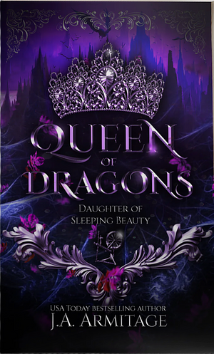 Queen of Dragons: A Sleeping Beauty retelling by J.A. Armitage