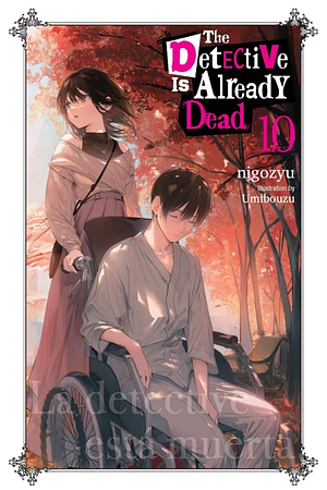 The Detective Is Already Dead, Vol. 10 by nigozyu
