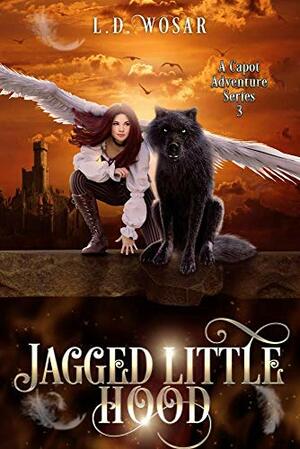 Jagged Little Hood by L.D. Wosar