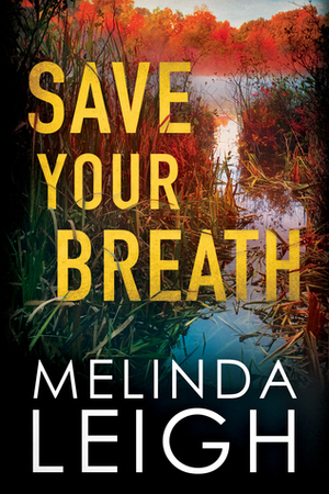 Save Your Breath by Melinda Leigh