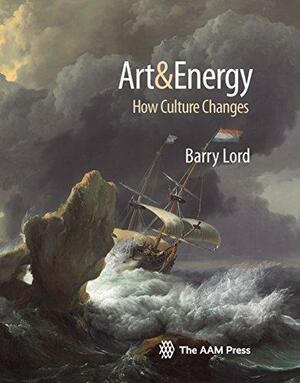 Art &amp; Energy: How Culture Changes by John Strand, Gail Dexter Lord