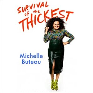 Survival of the Thickest by Michelle Buteau