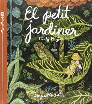 El Petit Jardiner by Emily Hughes