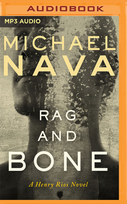 Rag and Bone: A Henry Rios Novel by Michael Nava