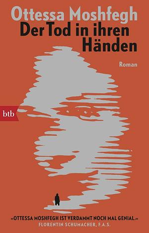 Der Tod in ihren Händen by Ottessa Moshfegh