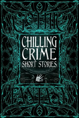 Chilling Crime Short Stories by Flame Tree Studio (Literature and Science)