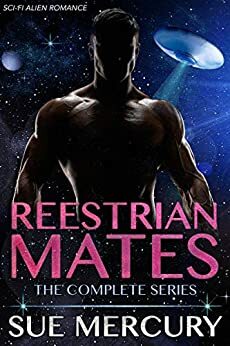 Reestrian Mates: The Complete Series by Sue Mercury