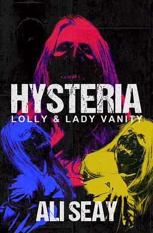 Hysteria: Lolly & Lady Vanity by Ali Seay