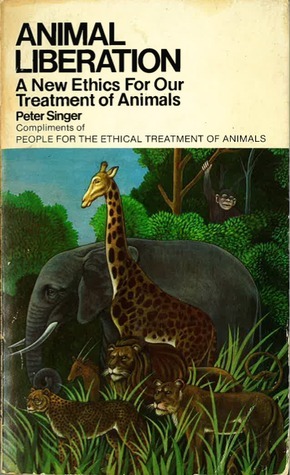 Animal Liberation: A New Ethics for Our Treatment of Animals by Peter Singer