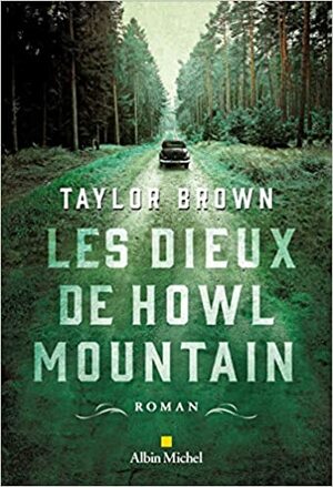 Les dieux de Howl Mountain by Taylor Brown