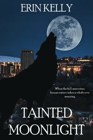 Tainted Moonlight by Erin Kelly