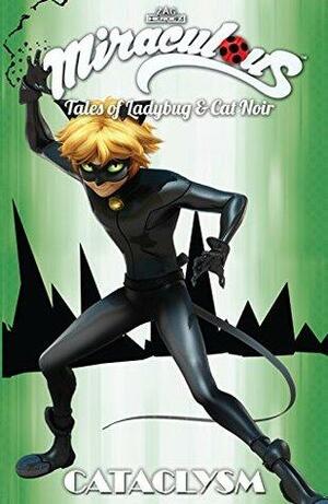Miraculous: Tales of Ladybug and Cat Noir Vol. 6: Cataclysm by Cheryl Black