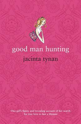 Good Man Hunting by Jacinta Tynan