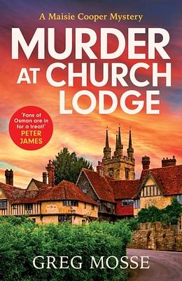 Murder at Church Lodge by Greg Mosse