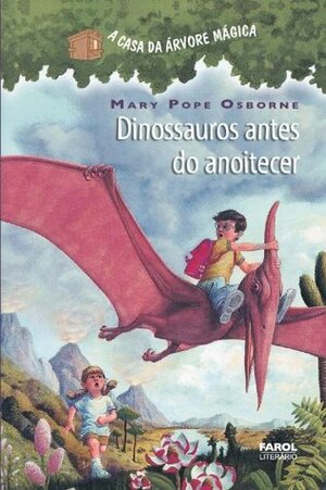 Dinossauros antes do anoitecer by Luciano Machado, Mary Pope Osborne, Salvatore Murdocca