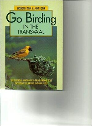 Go Birding In The Transvaal by Brendan Ryan