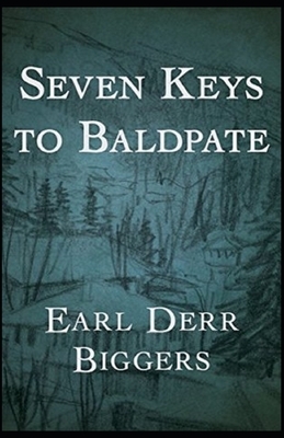 Seven Keys to Baldpate Illustrated by Earl Derr Biggers