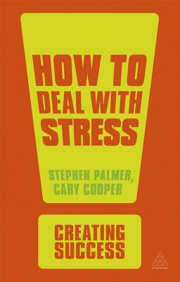 How to Deal with Stress by Cary Cooper, Stephen Palmer