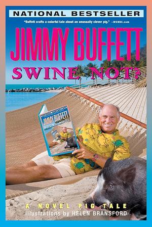 Swine Not?: A Novel Pig Tale by Jimmy Buffett