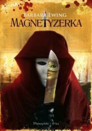 Magnetyzerka by Barbara Ewing, Barbara Ewing