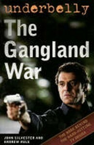 Underbelly: The Gangland War by Andrew Rule, John Silvester
