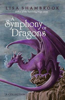 A Symphony of Dragons by Lisa Shambrook