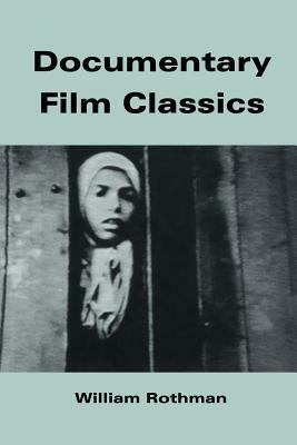 Documentary Film Classics by William Rothman