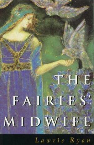 The fairies' midwife by Lawrie Ryan